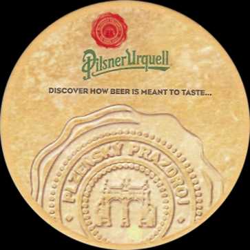 Pilsner Urquell DISCOVER HOW BEER IS MEANT TO TASTE... (PTEX-K-ab) 