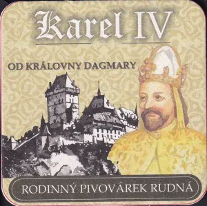 Karel IV OD KRÁLOVNY DAGMARY RODINNÝ PIVOVÁREK RUDNÁ (PTMP-Č-a)