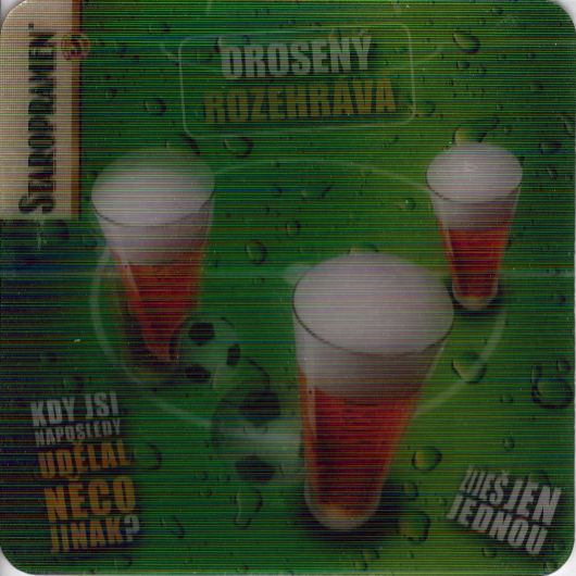 STAROPRAMEN KDY JSI NAPOSLEDY UDĚLAL NĚCO JINAK OROSENÝ ROZEHRÁVÁ (PTVP-Č-a)