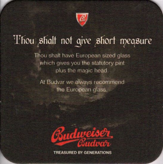 Budweiser Budvar Truly immaculate Thou shalt not give short measure (PTEX-Č-ab)