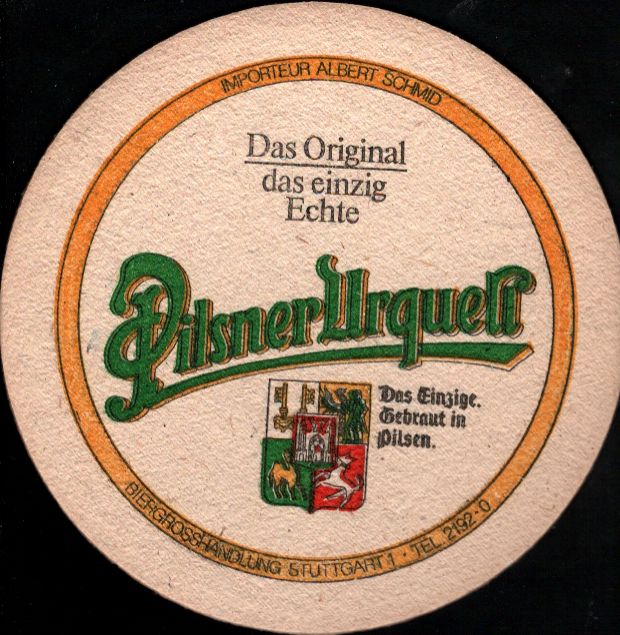 Das Original das einzig Echte Pilsner Urquell STUTTGART (PTEX-ab)