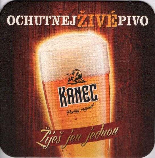 OCHUTNEJ ŽIVÉ PIVO KANEC Poctivý originál Žiješ jen jednou (PTVP-ab)