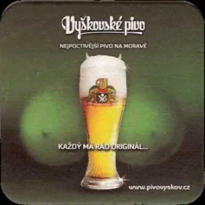 Vyškovské pivo KAŽDÝ MÁ RÁD ORIGINÁL... www.pivovyskov.cz (PTVP-Č-ab) 