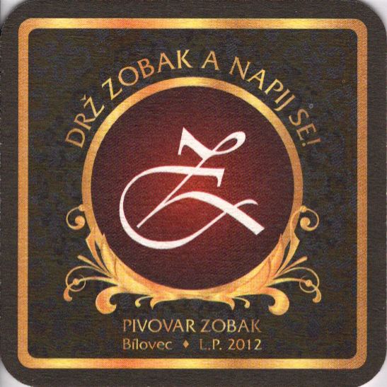 DRŽ ZOBAK A NAPIJ SE! PIVOVAR ZOBAK Bílovec L.P. 2012 (PTMP-Č-ab)