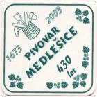 PIVOVAR MEDLEŠICE 1673-2003 430 let (PTMP-Č-a) -