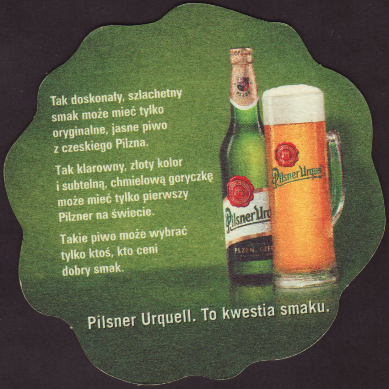 PLZEŇSKÝ PRAZDROJ OD ROKU 1842 Pilsner Urquell. Tajemnica smaku. (psací písmo) (PTEX-S-ab)