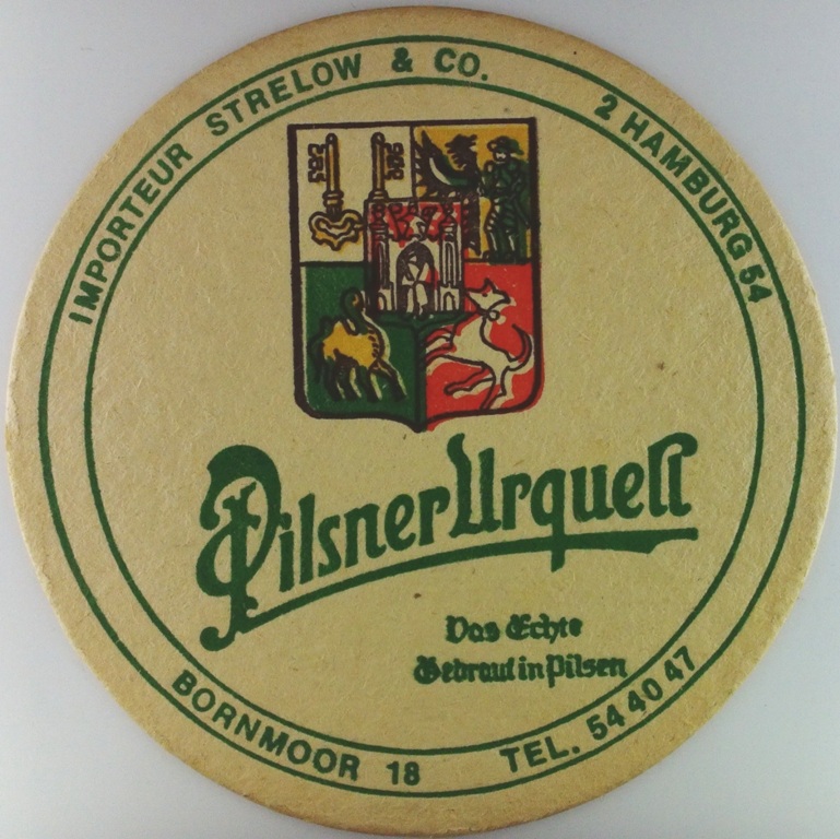 Pilsner Urquell Das Echte Gebraut in Pilsen IMPORTEUR STRELOW & CO. 2 HAMBURG 54 BORNMOOR 18 TEL. 544047 (PTEX-K-ab)