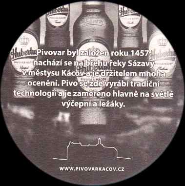 Hubertus PIVOVAR KÁCOV Pivovar byl založen roku 1457 (PTMP-K-ab)