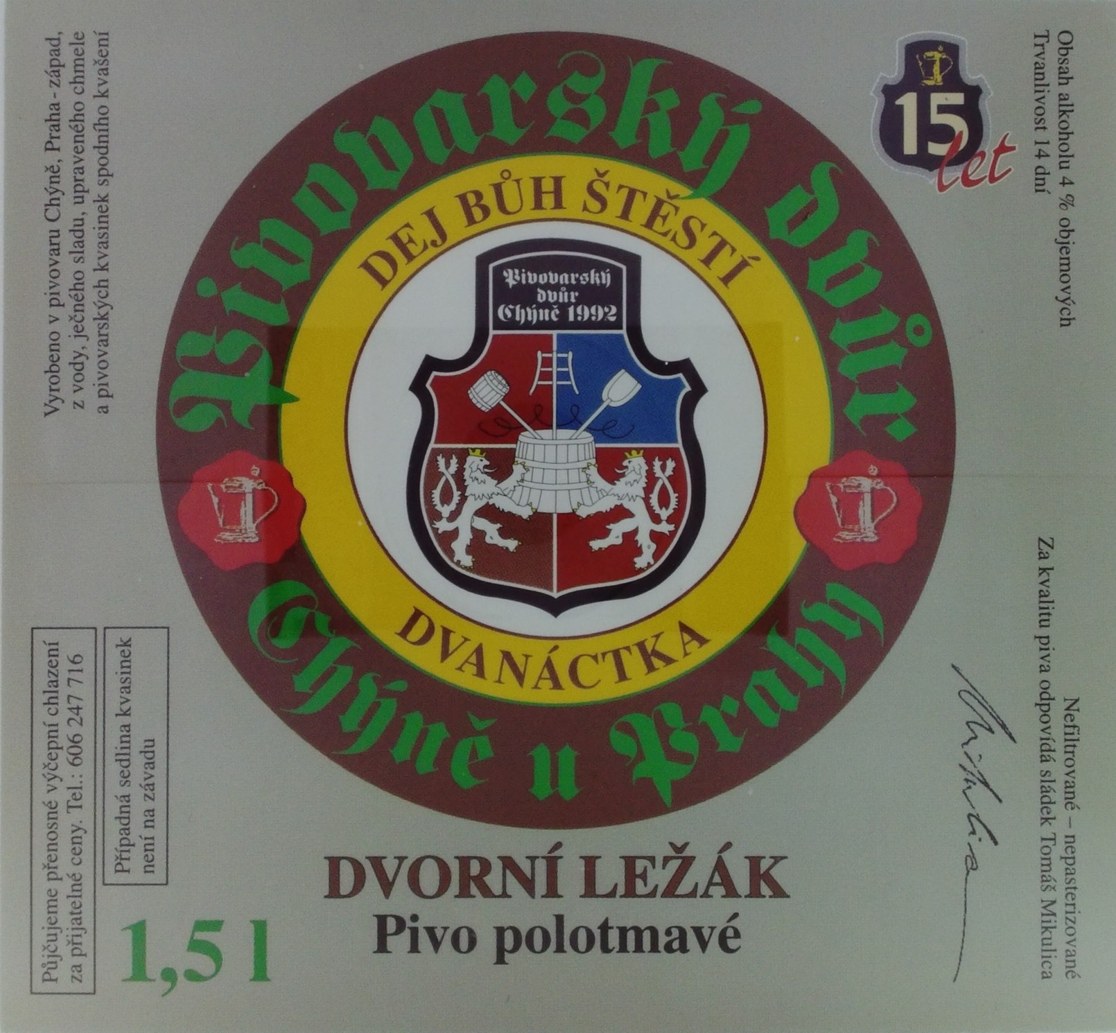 DVORNÍ LEŽÁK Pivo polotmavé 15 let (Chýně) (S)