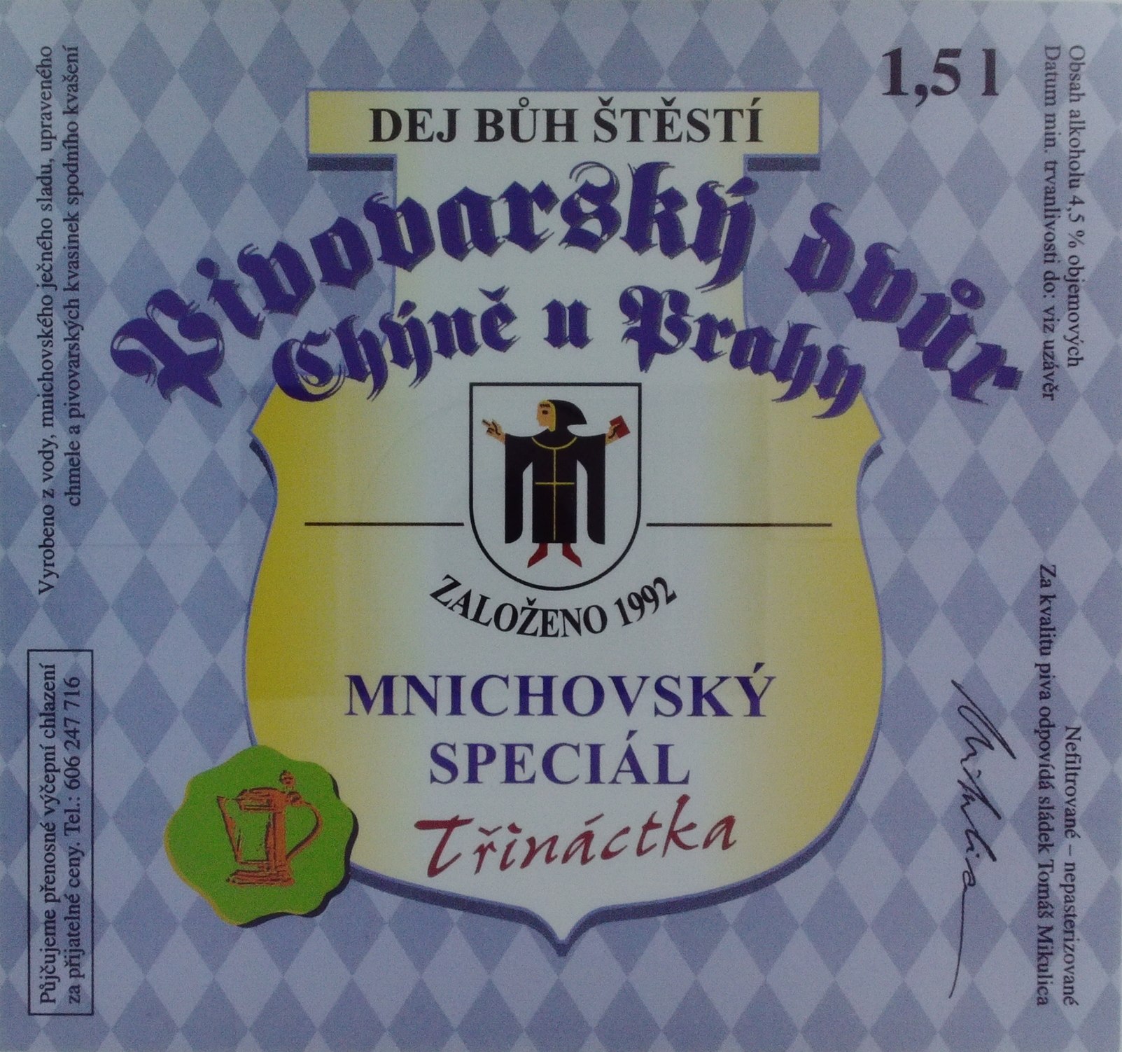 MNICHOVSKÝ SPECIÁL Třináctka (Chýně) (S)