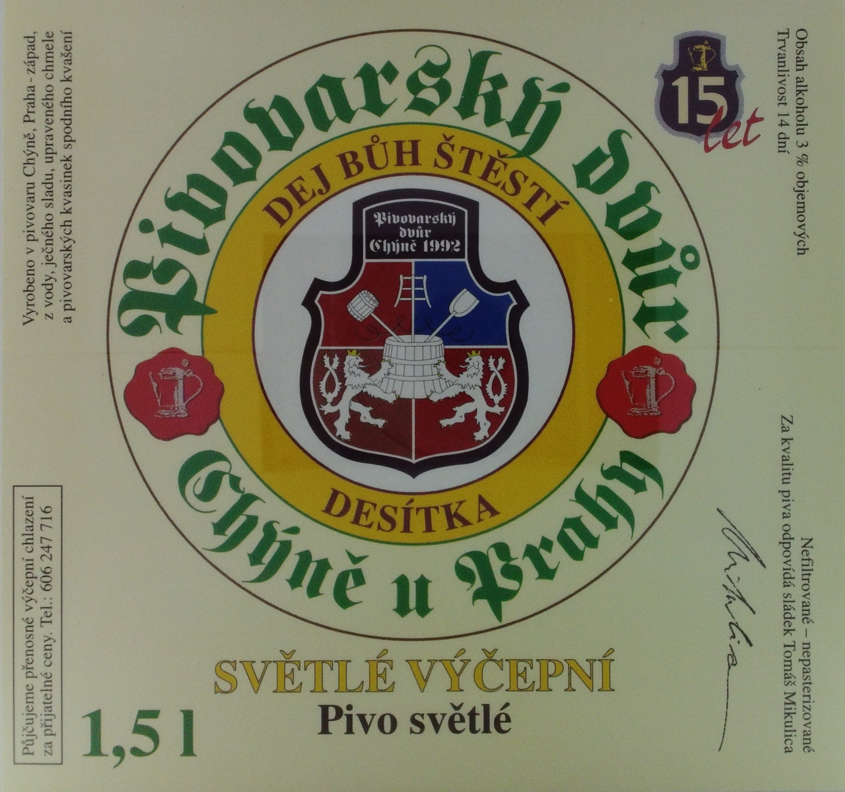 SVĚTLÉ VÝČEPNÍ Pivo světlé 15 let (Chýně) (S)
