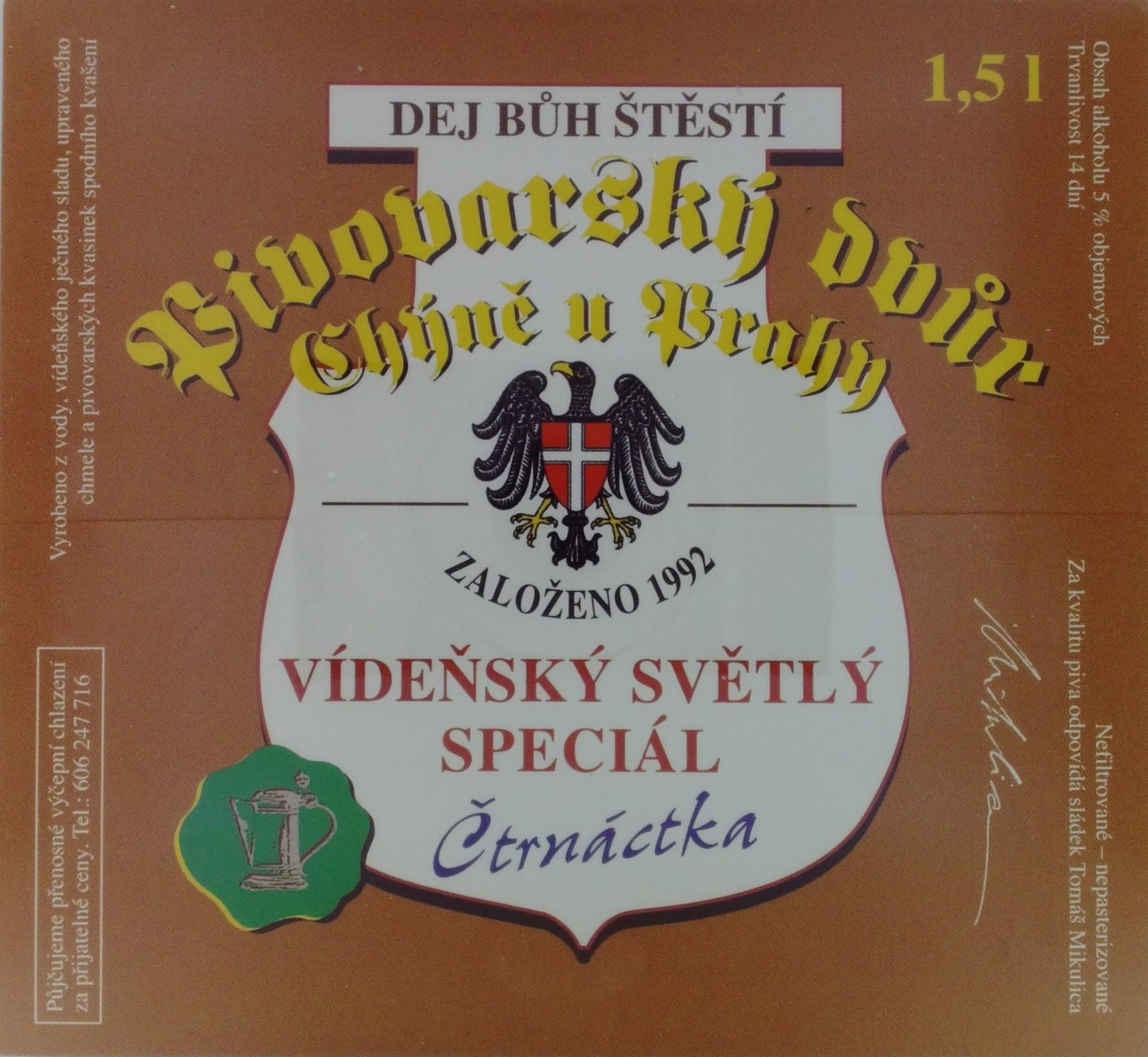 VÍDEŇSKÝ SVĚTLÝ SPECIÁL Čtrnáctka (Chýně) (S)