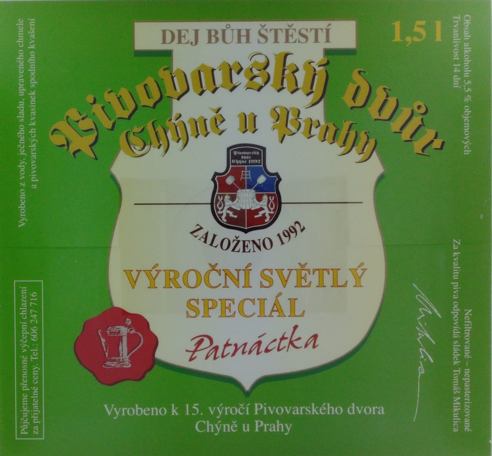 VÝROČNÍ SVĚTLÝ SPECIÁL Patnáctka 15. výročí Pivovarského dvora (Chýně) (S)