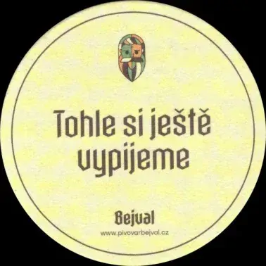 Bejval olešnický pivovar zrušeno 1786 Tohle si ještě vypijeme Bejval www.pivovarbejval.cz (PTMP-K-ab)