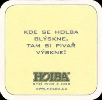 HOLBA RYZÍ PIVO Z HOR, KDE SE HOLBA BLÝSKNE, TAM SI PIVAŘ VÝSKNE! (PTVP-Č-ab) 