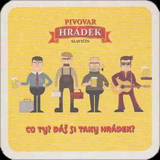 PIVOVAR HRÁDEK SLAVIČÍN CO TY? DÁŠ SI TAKY HRÁDEK? (PTMP-Č-ab) 