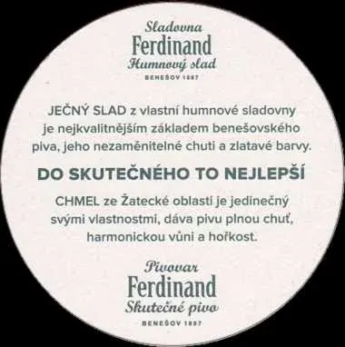 Pivovar Ferdinand Skutečné pivo BENEŠOV 1897 www.pivovarferdinand.cz Sladovna Ferdinand Humnový slad (PTVP-K-ab) 