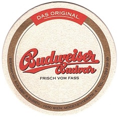 DAS ORIGINAL Budweiser Budvar FRISCH VOM FASS Schweizerhaus FAMILIE KARL KOLARIK SEIT 1920 (PTEX-K-ab)