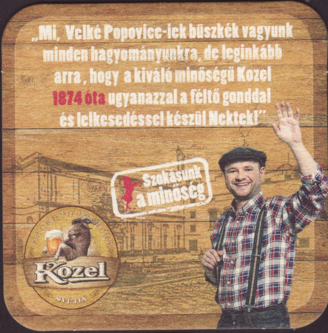 VELKOPOPOVICKÝ Kozel SVĚTLÝ Szokásunk a minösćg (PTEX-Č-ab)